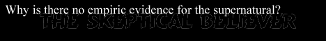 The Skeptical Believer - Belief is easy.  Proof is hard.